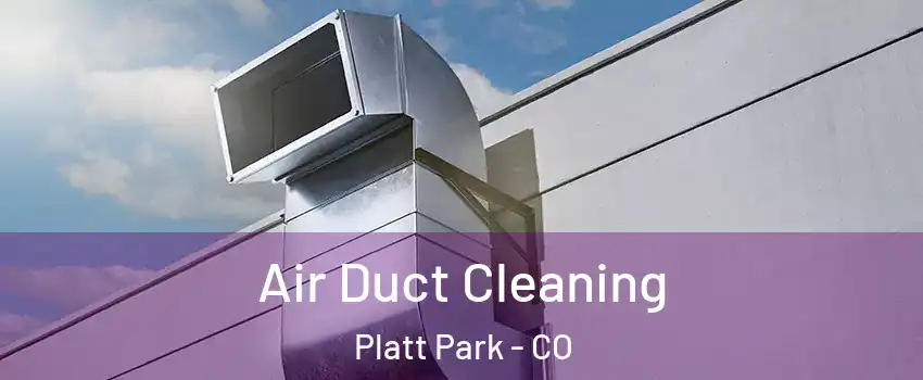 Air Duct Cleaning Platt Park - CO