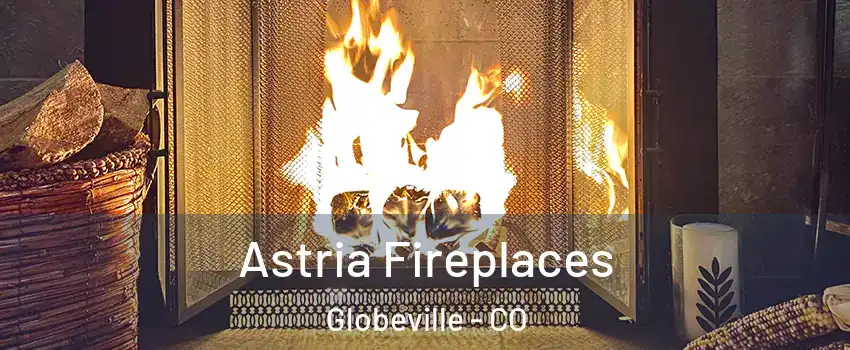 Astria Fireplaces Globeville - CO