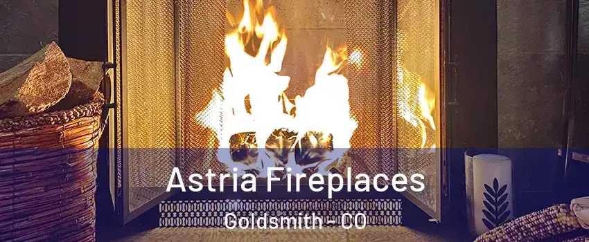 Astria Fireplaces Goldsmith - CO