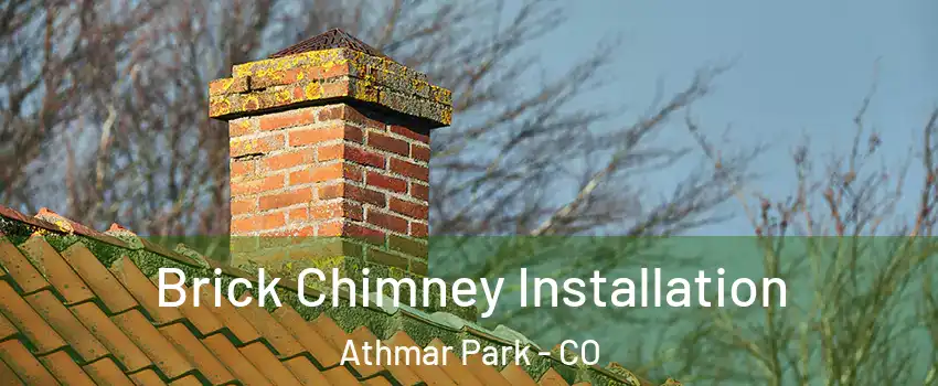 Brick Chimney Installation Athmar Park - CO