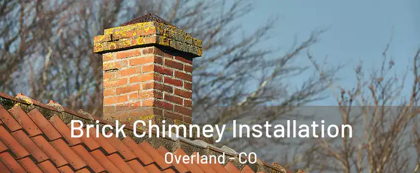 Brick Chimney Installation Overland - CO