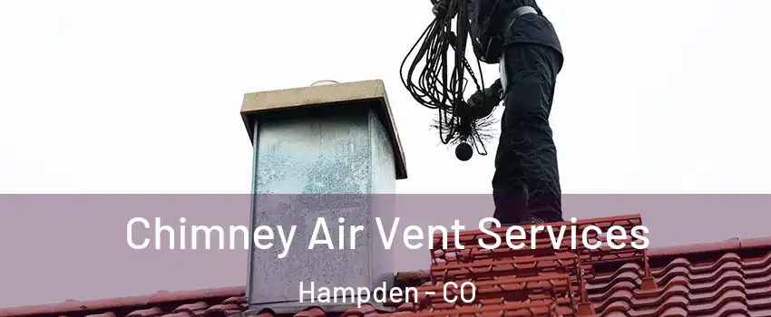 Chimney Air Vent Services Hampden - CO