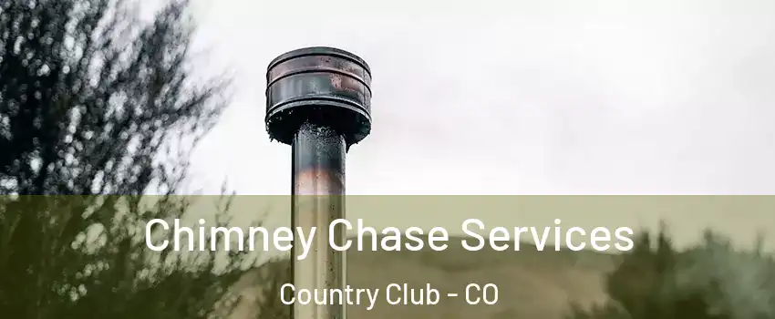 Chimney Chase Services Country Club - CO