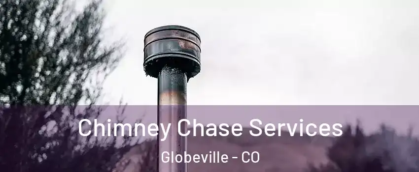 Chimney Chase Services Globeville - CO