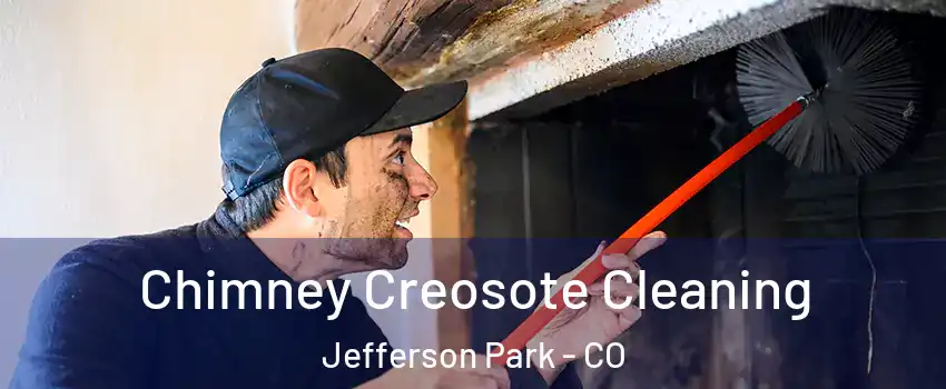 Chimney Creosote Cleaning Jefferson Park - CO