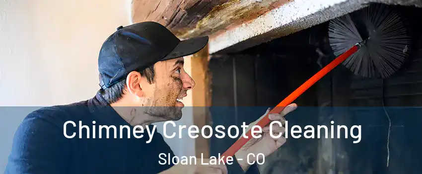 Chimney Creosote Cleaning Sloan Lake - CO