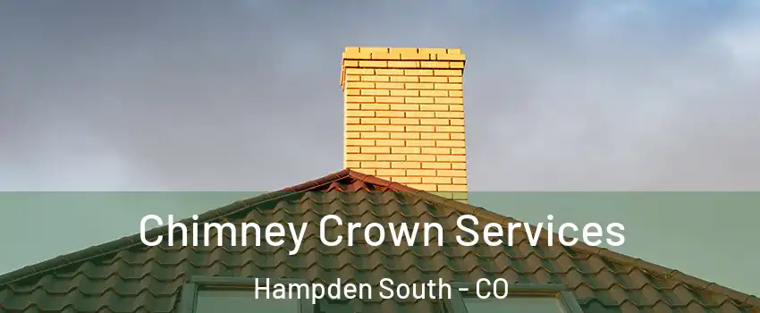 Chimney Crown Services Hampden South - CO