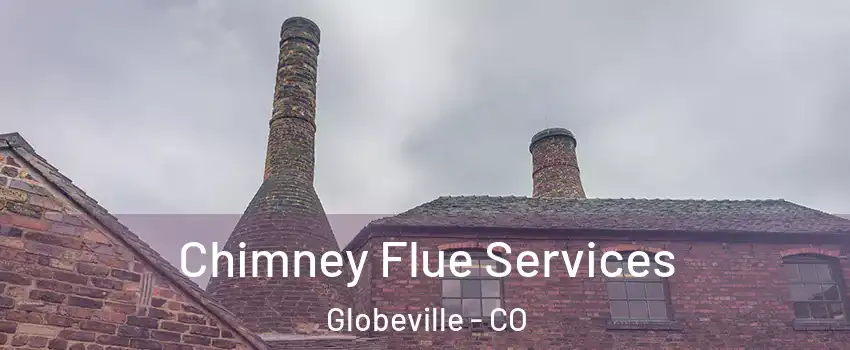 Chimney Flue Services Globeville - CO