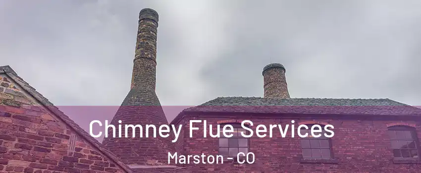 Chimney Flue Services Marston - CO