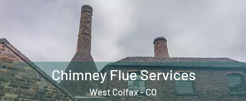 Chimney Flue Services West Colfax - CO