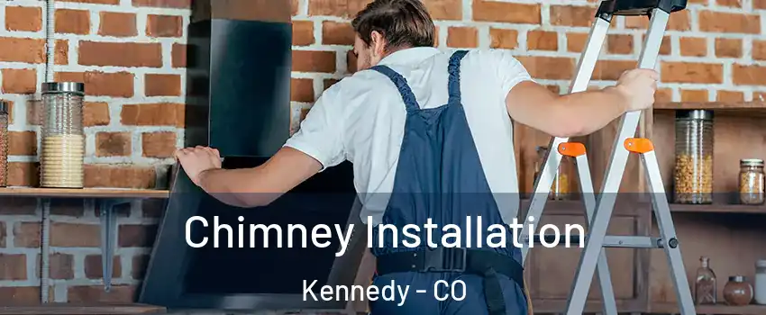 Chimney Installation Kennedy - CO