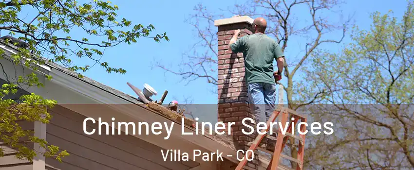 Chimney Liner Services Villa Park - CO