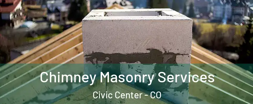 Chimney Masonry Services Civic Center - CO