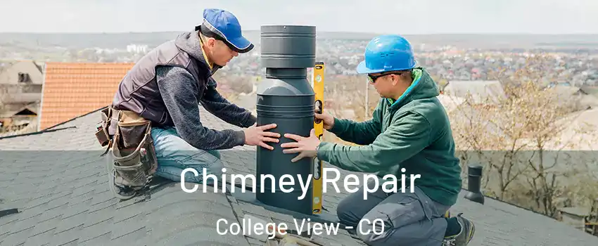 Chimney Repair College View - CO