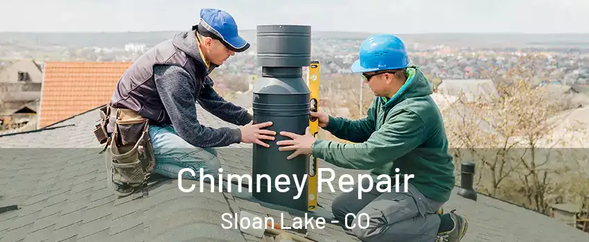 Chimney Repair Sloan Lake - CO