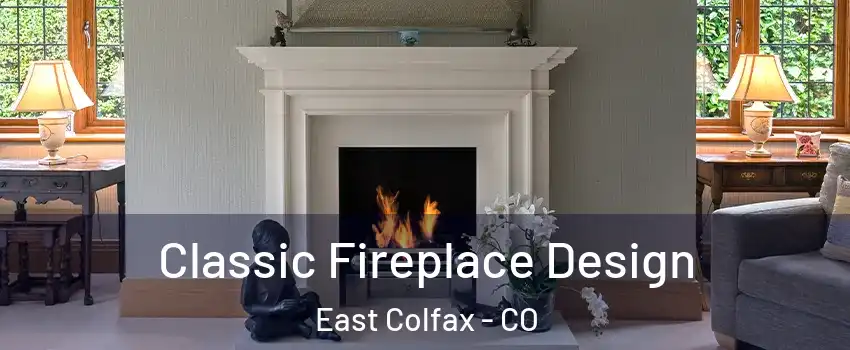 Classic Fireplace Design East Colfax - CO