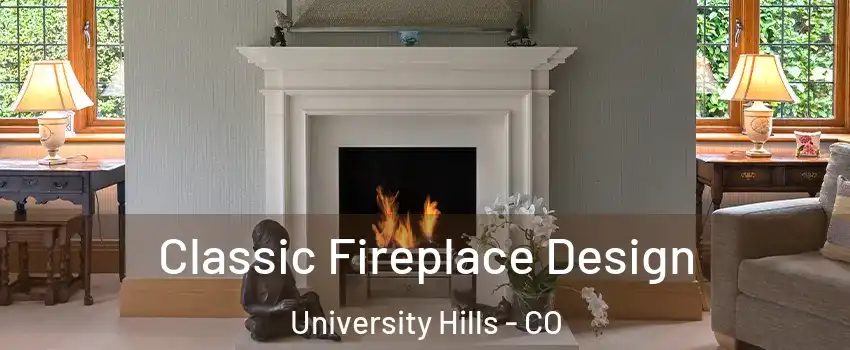 Classic Fireplace Design University Hills - CO