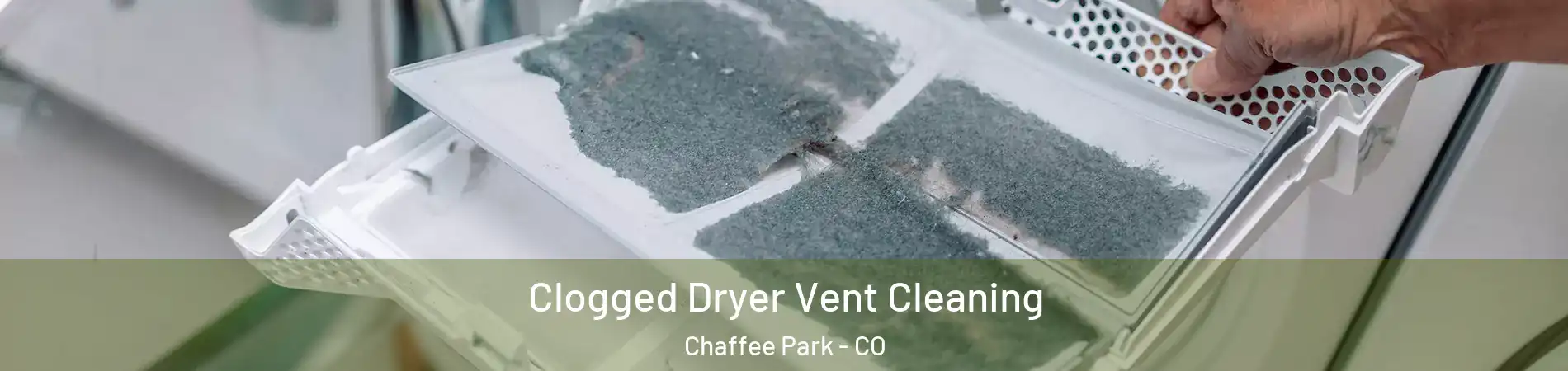 Clogged Dryer Vent Cleaning Chaffee Park - CO