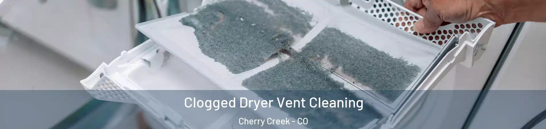 Clogged Dryer Vent Cleaning Cherry Creek - CO