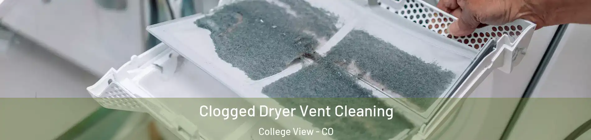 Clogged Dryer Vent Cleaning College View - CO