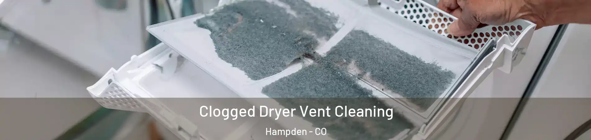 Clogged Dryer Vent Cleaning Hampden - CO