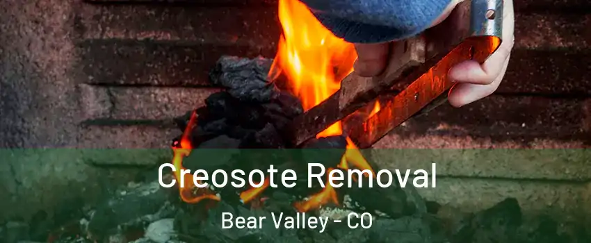 Creosote Removal Bear Valley - CO