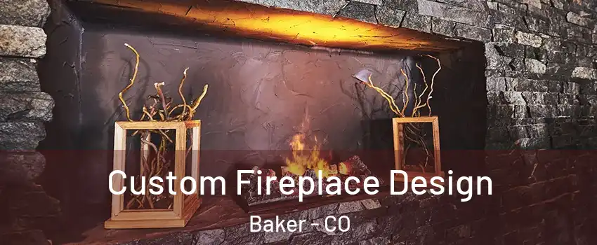 Custom Fireplace Design Baker - CO