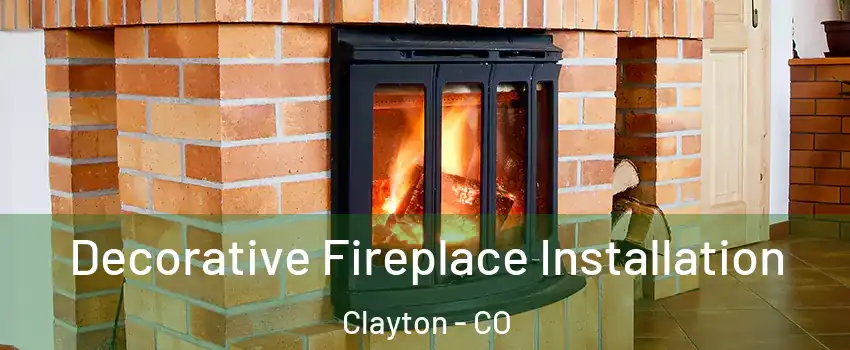 Decorative Fireplace Installation Clayton - CO