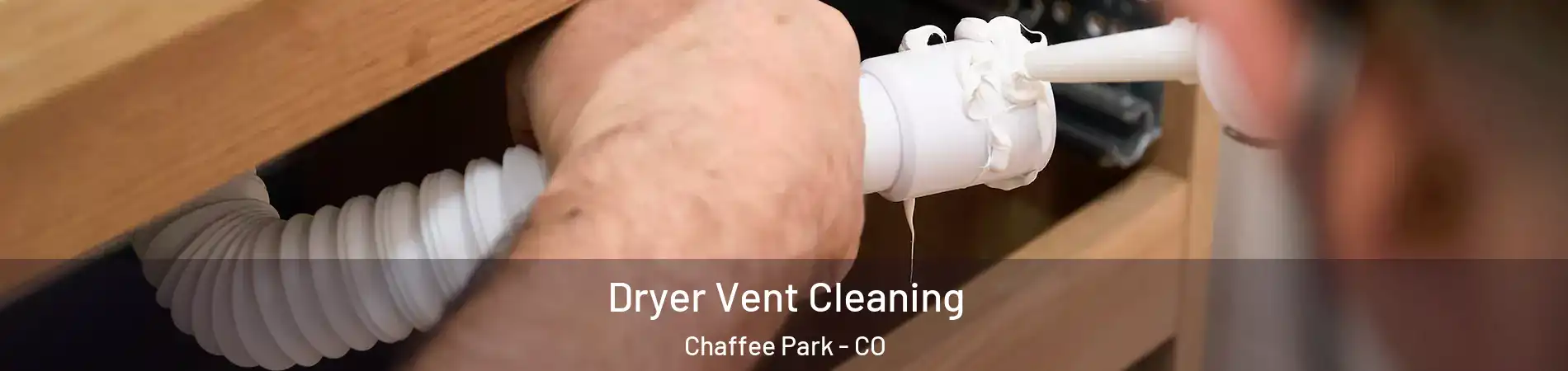 Dryer Vent Cleaning Chaffee Park - CO