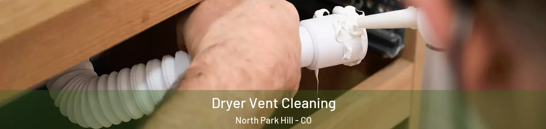 Dryer Vent Cleaning North Park Hill - CO