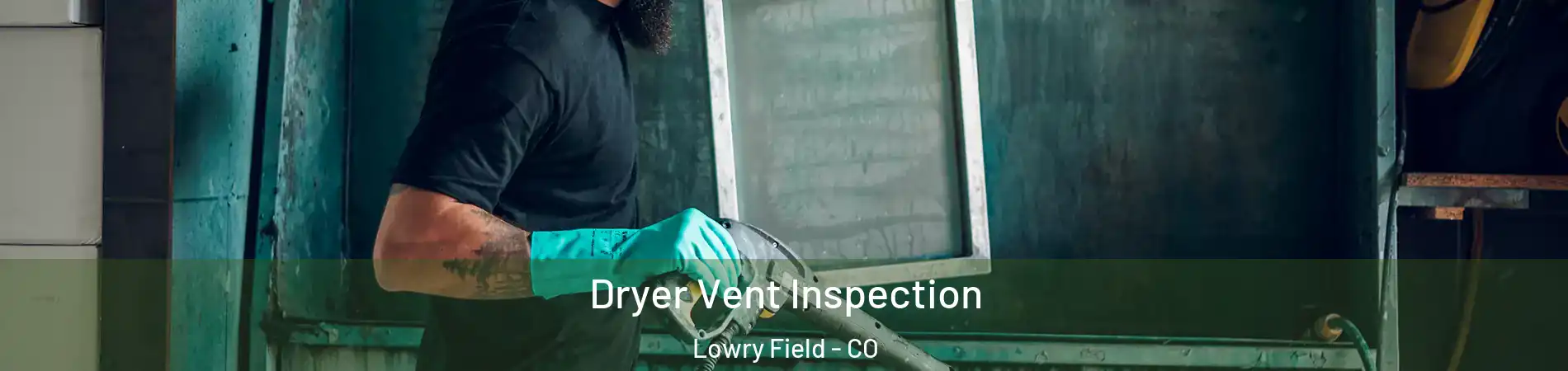 Dryer Vent Inspection Lowry Field - CO