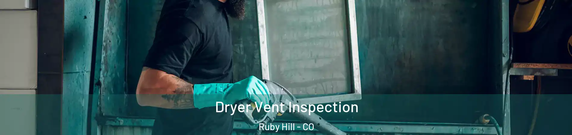 Dryer Vent Inspection Ruby Hill - CO