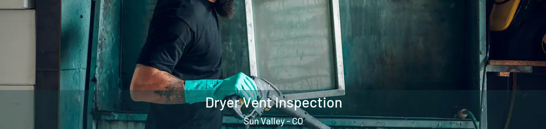 Dryer Vent Inspection Sun Valley - CO