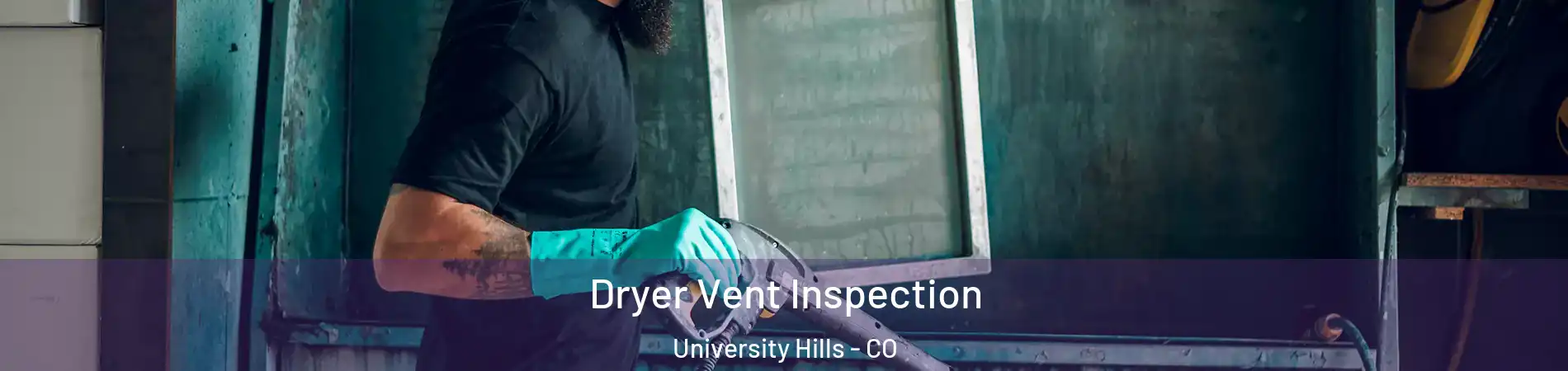 Dryer Vent Inspection University Hills - CO