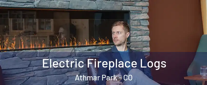 Electric Fireplace Logs Athmar Park - CO