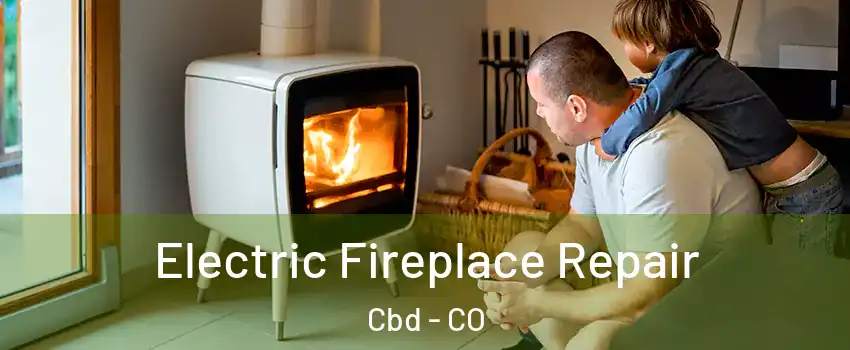 Electric Fireplace Repair Cbd - CO