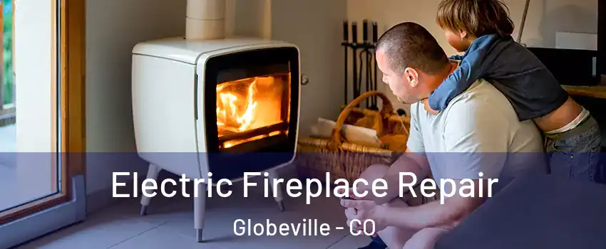 Electric Fireplace Repair Globeville - CO