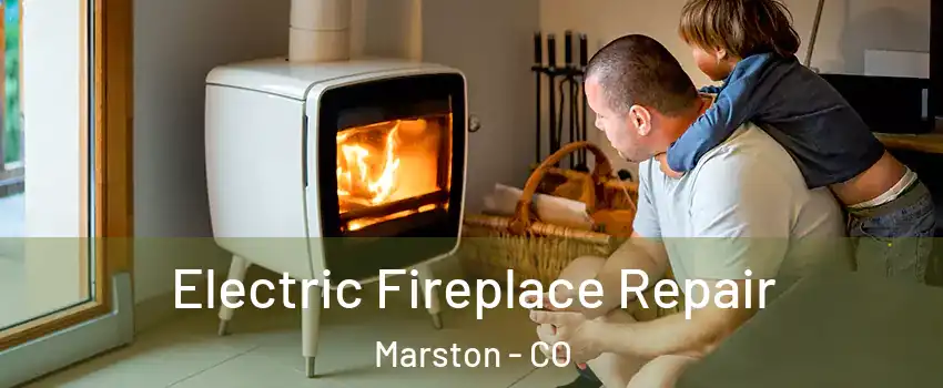 Electric Fireplace Repair Marston - CO