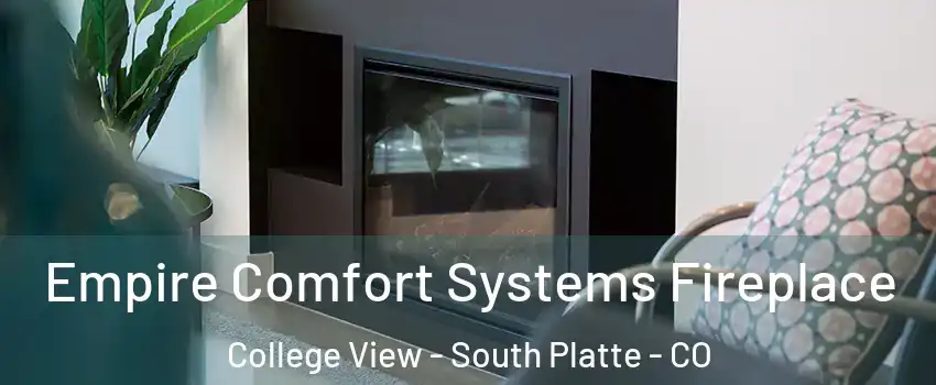 Empire Comfort Systems Fireplace College View - South Platte - CO