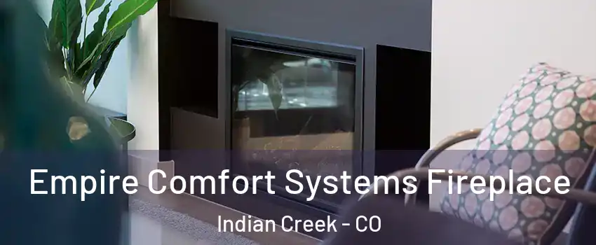 Empire Comfort Systems Fireplace Indian Creek - CO