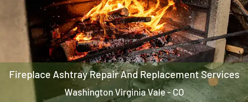 Fireplace Ashtray Repair And Replacement Services Washington Virginia Vale - CO