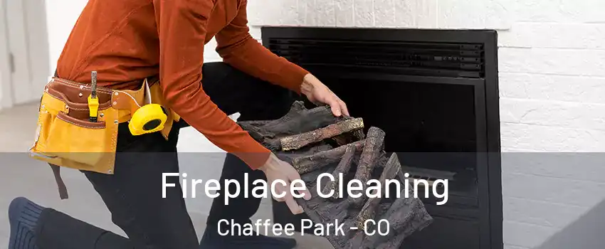 Fireplace Cleaning Chaffee Park - CO