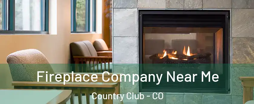 Fireplace Company Near Me Country Club - CO