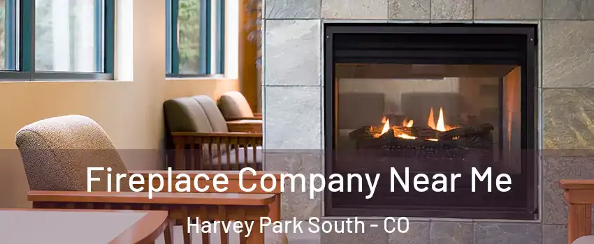 Fireplace Company Near Me Harvey Park South - CO