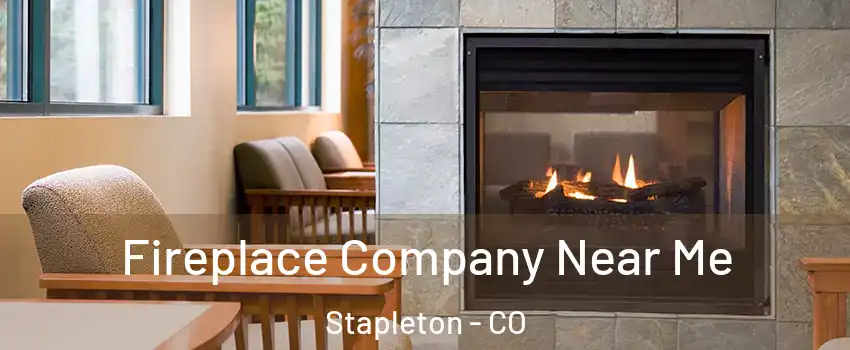 Fireplace Company Near Me Stapleton - CO