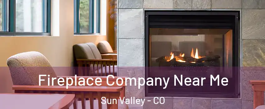 Fireplace Company Near Me Sun Valley - CO