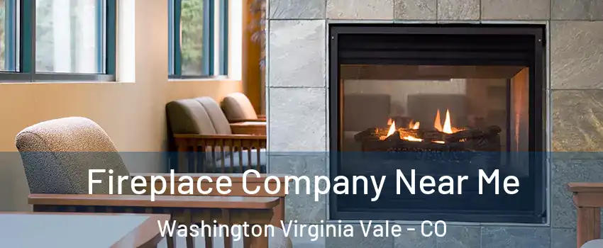 Fireplace Company Near Me Washington Virginia Vale - CO