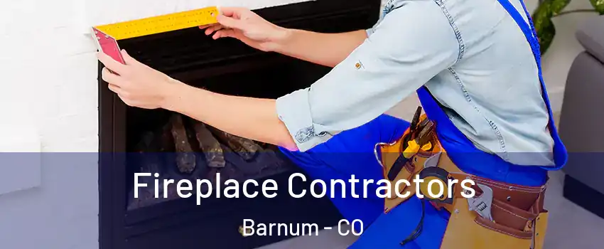 Fireplace Contractors Barnum - CO