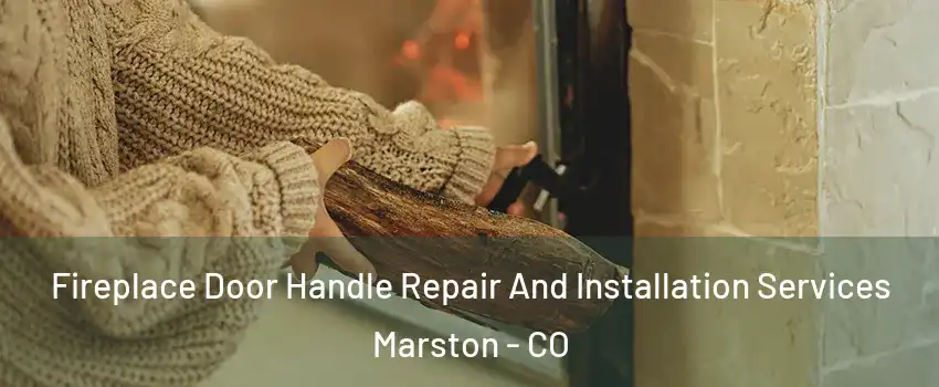 Fireplace Door Handle Repair And Installation Services Marston - CO