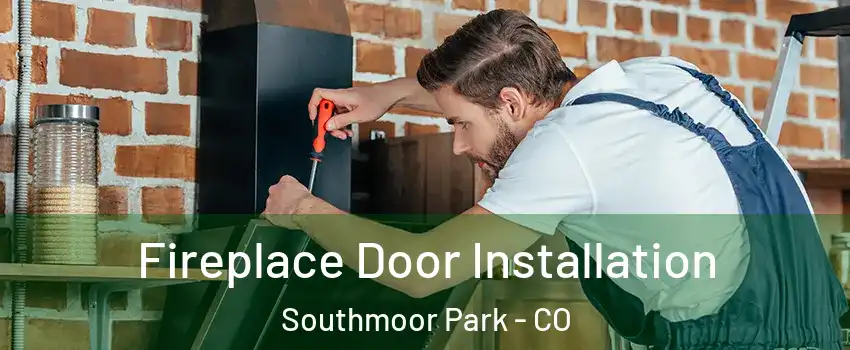 Fireplace Door Installation Southmoor Park - CO